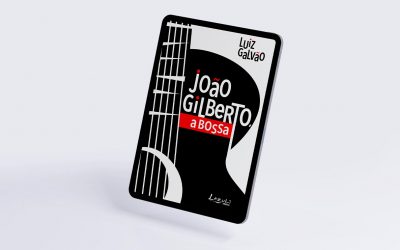 Livro “João Gilberto, a bossa” reconstrói genial carreira do músico baiano através de memórias reunidas pelo amigo Luiz Galvão